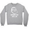 where my hoes Crewneck Sweatshirt