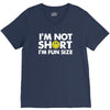 i'm not short, i'm fun size   small tiny little shorty person gift tee V-Neck Tee