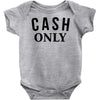 cash only Baby Onesie