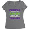 people who don't like anime are not real and should not be trusted Women's Triblend Scoop T-shirt