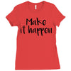 make it happen Ladies Fitted T-Shirt