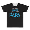 Only the Best Dads get Promoted to Papa All Over Men's T-shirt