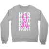her fight is my fight Crewneck Sweatshirt