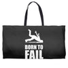 born to fail failer depp ungl&uuml;ck fun funny failure Weekender Totes