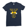 Gold Is The New Pink Fight Like A Kid! Ladies Fitted T-Shirt