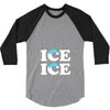 Ice Ice Baby 3/4 Sleeve Shirt