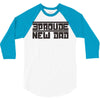proud new dad 3/4 Sleeve Shirt