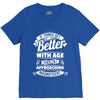 If Things Get Better With Age Then I'm Approaching Magnificent V-Neck Tee