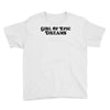 Girl Of Epic Dreams Youth Tee