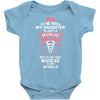 To The World My Daughter is Just a Nurse... Baby Onesie