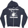 weapon of mass percussion Zipper Hoodie