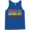 Surely Not Everybody Was Kung Fu Fighting Tank Top
