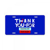 THANK YOU FOR MAKING ME STAY ALIVE License Plate