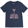 when you sip, i sip, we sip V-Neck Tee