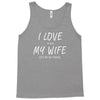 love my wife Tank Top