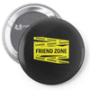 danger danger friend zone funny slogan Pin-back button