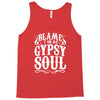 blame it on my gypsy soul Tank Top