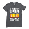 funny i make cider disappear, ideal gift or birthday present. Ladies Fitted T-Shirt