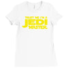 trust me, i'm a jedi master Ladies Fitted T-Shirt