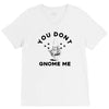 you don't gnome me V-Neck Tee