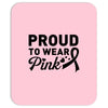 Proud To Wear Pink Mousepad