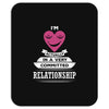I Am Actually In A Very Commited Relationship Mousepad
