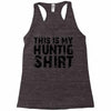 This Is My Hunting Shirt Racerback Tank