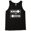 my way or highway Tank Top