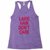 lake hair don't care Racerback Tank