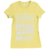 legends are born in may Ladies Fitted T-Shirt