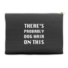 there's probably dog hair on this Accessory Pouches