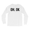 oh ok awesome Long Sleeve Shirts