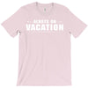 Always On Vacation T-Shirt