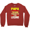 papa the man the myth the legend 2 Crewneck Sweatshirt