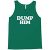 dump him Tank Top