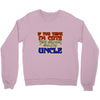 i'm cute see my uncle Crewneck Sweatshirt
