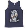 Work Hard, Stay Humble Tank Top