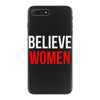believe women iPhone 7 Plus Case