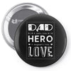 dad a son's first hero a daughters first love 2 Pin-back button