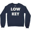 low key Crewneck Sweatshirt