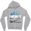 Just Play It Fortnite Zipper Hoodie