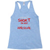 i'm not short awesome Racerback Tank