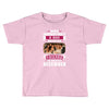 Never Underestimate A Man Who Watches Friends And Was Born in December Toddler T-shirt