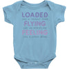 loaded like a freight train flying like an aeroplane feeling like a sp Baby Bodysuit
