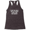 i may be ugly but at least i ain't got no money Racerback Tank