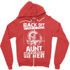 Back Of I Have A Crazy Aunt And I am not Afraid To Use Her Zipper Hoodie