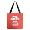 me boss you wife Tote Bags