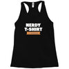 nerdy shirt Racerback Tank