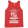 Never Underestimate A Daddy With An Engineering Degree Tank Top