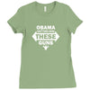 OBAMA CAN'T TAKE AWAY THESE GUNS Ladies Fitted T-Shirt